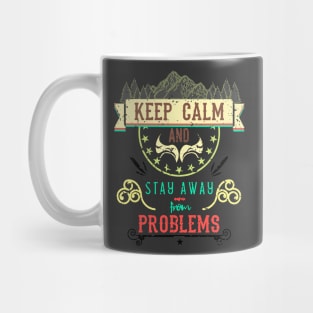 Keep Calm and Stay Away from Problems Vintage RC12 Mug